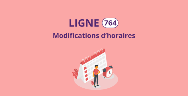 Ligne 764 - Modifications d'horaires