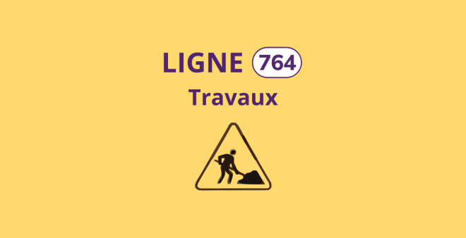 Ligne 764 - Travaux