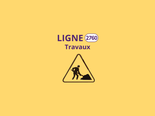 Ligne 2760 - Travaux